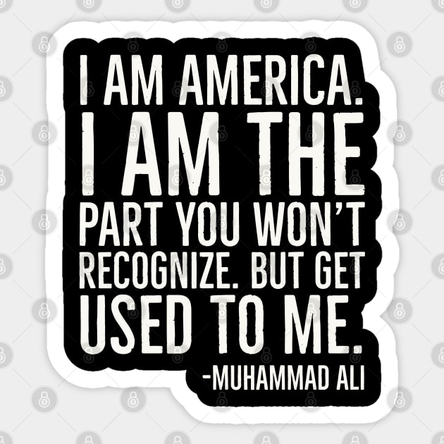 I Am America,Black History Quote, Muhammad Ali Sticker by UrbanLifeApparel